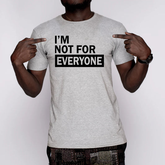 I'm not for everyone